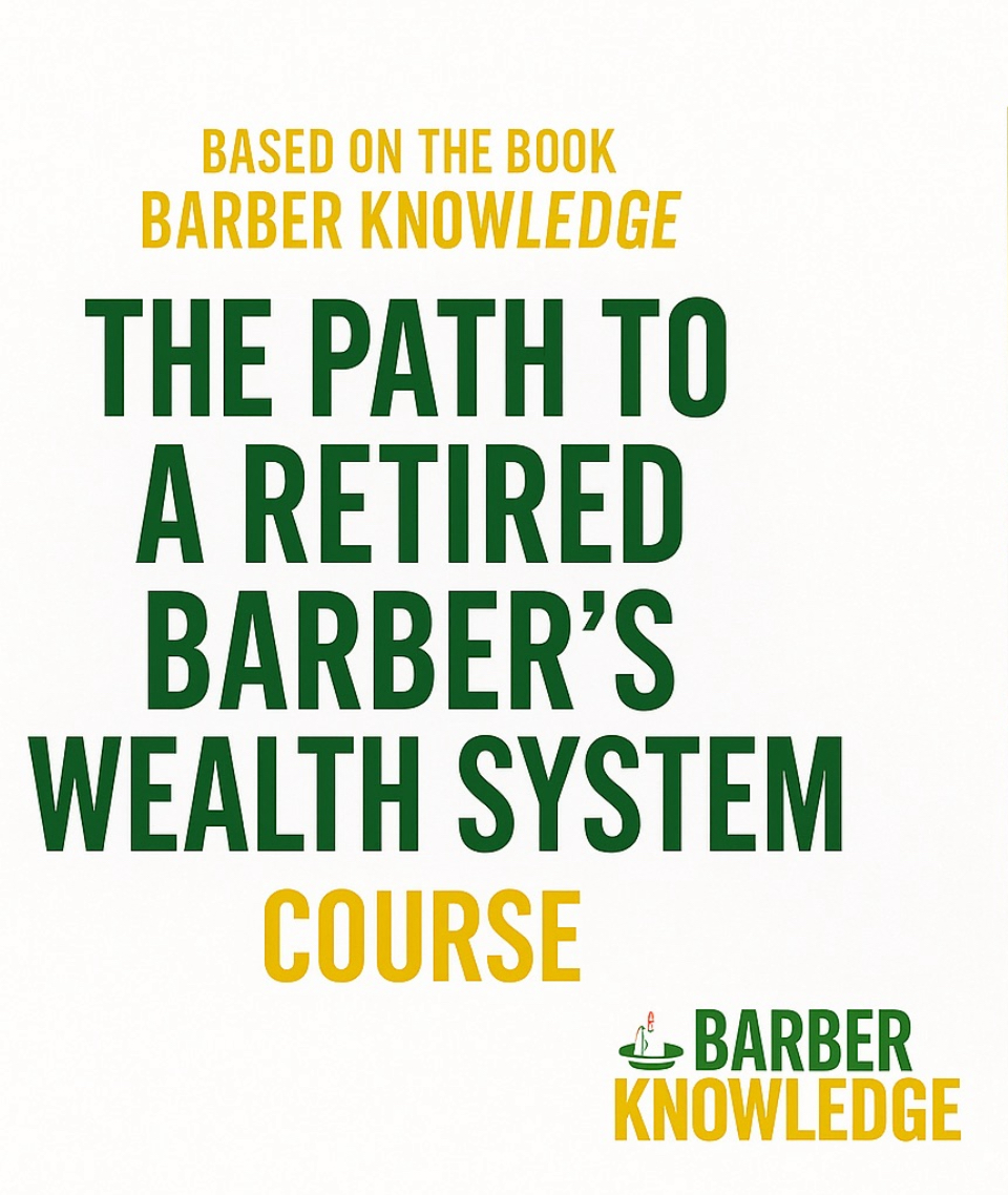  “The Path to a Retired Barbers Wealth System” Program 